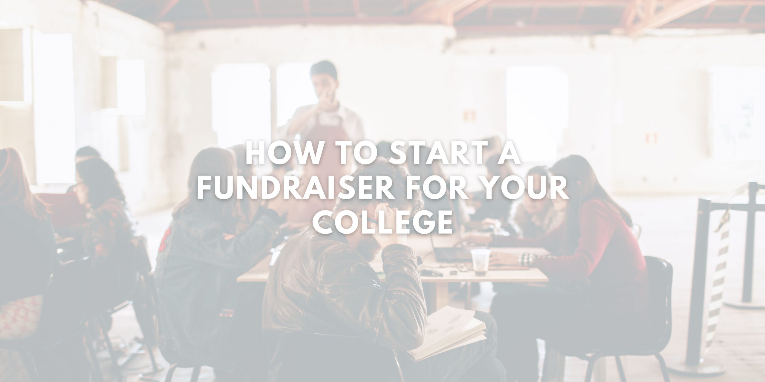 How to Start a Fundraiser for Your College