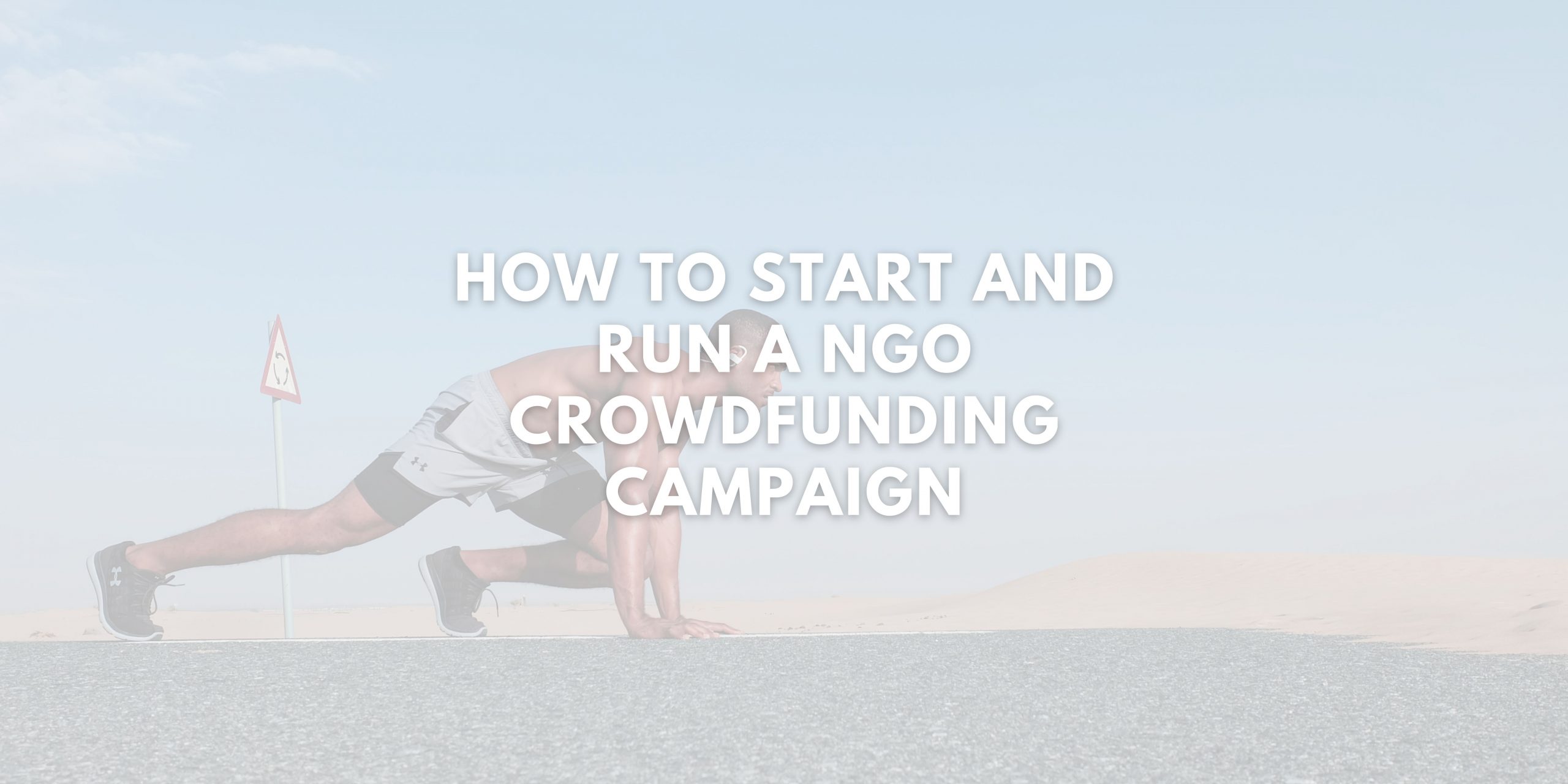 How To Start And Run A Ngo Crowdfunding Campaign