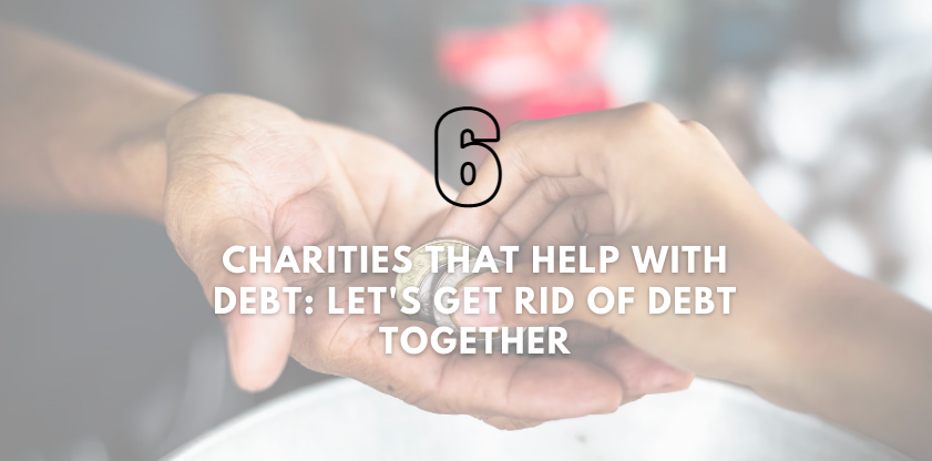 Charities That Help With Debt: Let's Get Rid of Debt Together