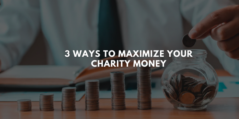 3 Ways to Maximize Your Charity Money
