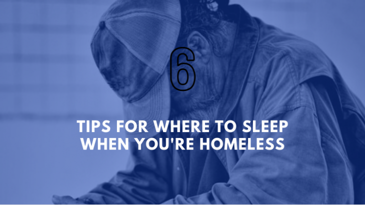 6 Tips for Where to Sleep When You're Homeless