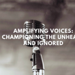 Empower Voices that Often Go Unheard