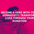 Be a Hero with Your Donation